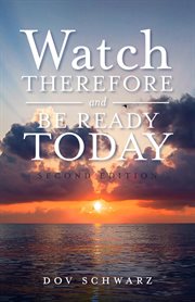 Watch therefore and be ready today cover image