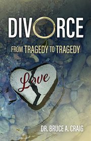 Divorce : From Tragedy to Tragedy cover image