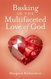 Basking in the Multifaceted Love of God cover image