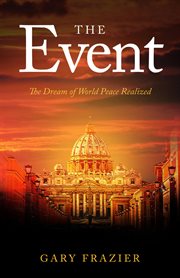 The event : The Dream of World Peace Realized cover image