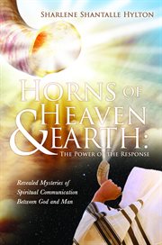 Horns of heaven & earth : The Power of the Response cover image