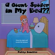 A Giant Spider in My Bed?? : Only the Light Will Reveal the Answer cover image