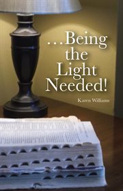 ...Being the Light Needed cover image