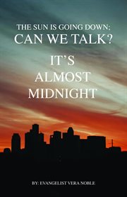 The Sun Is Going Down; Can We Talk? : It's Almost Midnight cover image