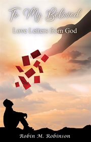 To My Beloved : Love Letters from God cover image