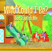 Who Could I Be? God Is With Me cover image
