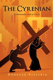 The Cyrenian : Crossroads and a Cross cover image