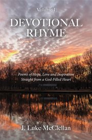 Devotional Rhyme : Poems of Hope, Love and Inspiration Straight From a God-Filled Heart cover image