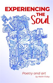 Experiencing the Soul : Poetry Art cover image