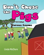Don't chase the pigs : a book about listening cover image