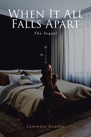 When It All Falls Apart : The Sequel cover image
