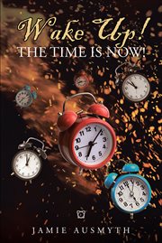 Wake up! the time is now! cover image