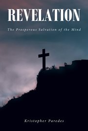 Revelation : The Prosperous Salvation of the Mind cover image