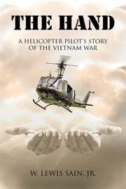 The Hand : A Helicopter Pilot's Story of the Vietnam War cover image