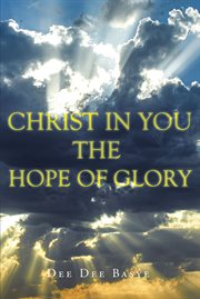 Christ in you : the hope of glory cover image
