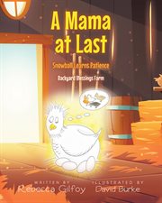 A mama at last : Snowball Learns Patience cover image