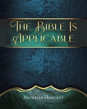 The Bible Is Applicable : A Bible Study for Grandchildren cover image