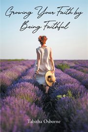 Growing your faith by being faithful cover image