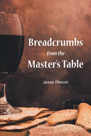 Breadcrumbs from the master's table cover image