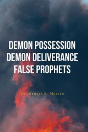 Demon Possession Demon Deliverance False Prophets cover image