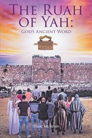 The Ruah of Yah : God's Ancient Word cover image