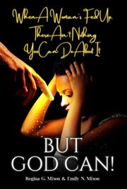 When a woman's fed up, there ain't nothing you can do about it...but god can! cover image