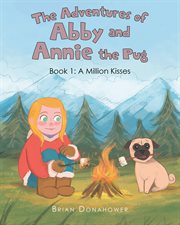 A million kisses : Adventures of Abby and Annie the Pug cover image