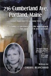 236 cumberland ave. portland, maine : Strange Happenings in our Young Lives cover image