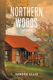 Northern woods : The Cabin cover image