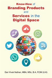 Know-how of branding products and services in the digital space : How of Branding Products and Services in the Digital Space cover image