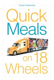Quick meals on 18 wheels cover image