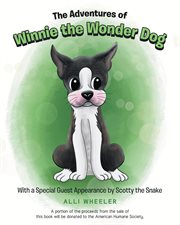 The Adventures of Winnie the Wonder Dog : With a Special Guest Appearance by Scotty the Snake cover image