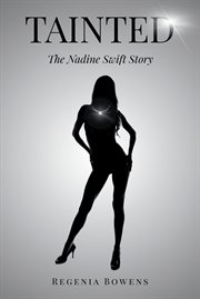 Tainted : The Nadine Swift Story cover image