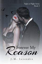 Forever My Reason : Fight or Flight cover image