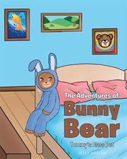 The Adventures of Bunny Bear: Tommy's Class Pet : Tommy's Class Pet cover image