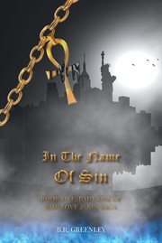 In the Name of Sin : Book One, Part One of The Love & Sin Saga cover image