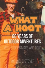 What a hoot : 60 years of outdoor adventures cover image