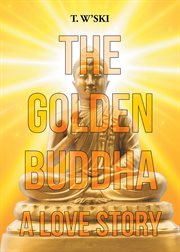 The Golden Buddha : A Love Story cover image
