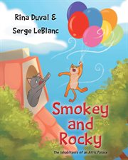 Smokey and Rocky : The Inhabitants Of An Attic Palace cover image