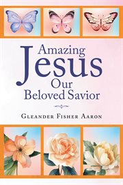 Amazing Jesus our beloved savior cover image