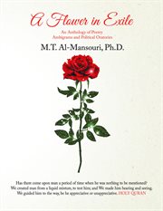 A flower in exile : An Anthology of Poetry Ambigrams and Political Oratories cover image