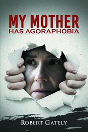 My mother has agoraphobia cover image
