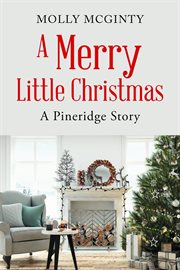 A merry little christmas : A Pineridge Story cover image