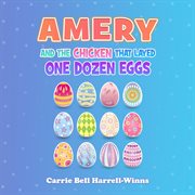 Amery and the chicken that layed one dozen eggs cover image