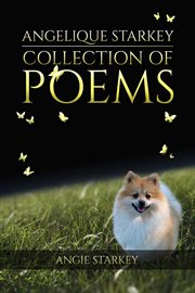 Angelique Starkey : Collection of Poems cover image
