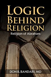 Logic behind religion : Religion of Abraham cover image
