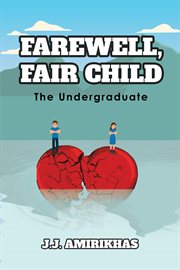 Farewell, Fair Child : The Undergraduate cover image