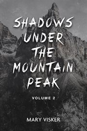 Shadows Under the Mountain Peak, Volume 2 cover image