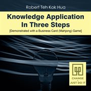 Knowledge Application in Three Steps : Demonstrated with a Business Card (Mahjong) Game cover image
