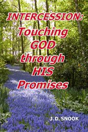 INTERCESSION : Touching GOD through HIS Promises cover image